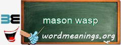 WordMeaning blackboard for mason wasp